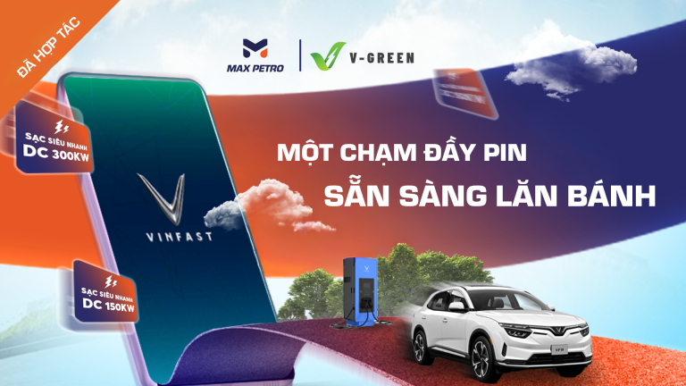 Hợp tác phát triển hạ tầng sạc xe điện VinFast tại hệ thống Max Petro