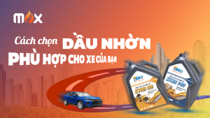max petro - thương nhân phân phối xăng dầu - cách chọn dầu nhờn phù hợp cho xe của bạn