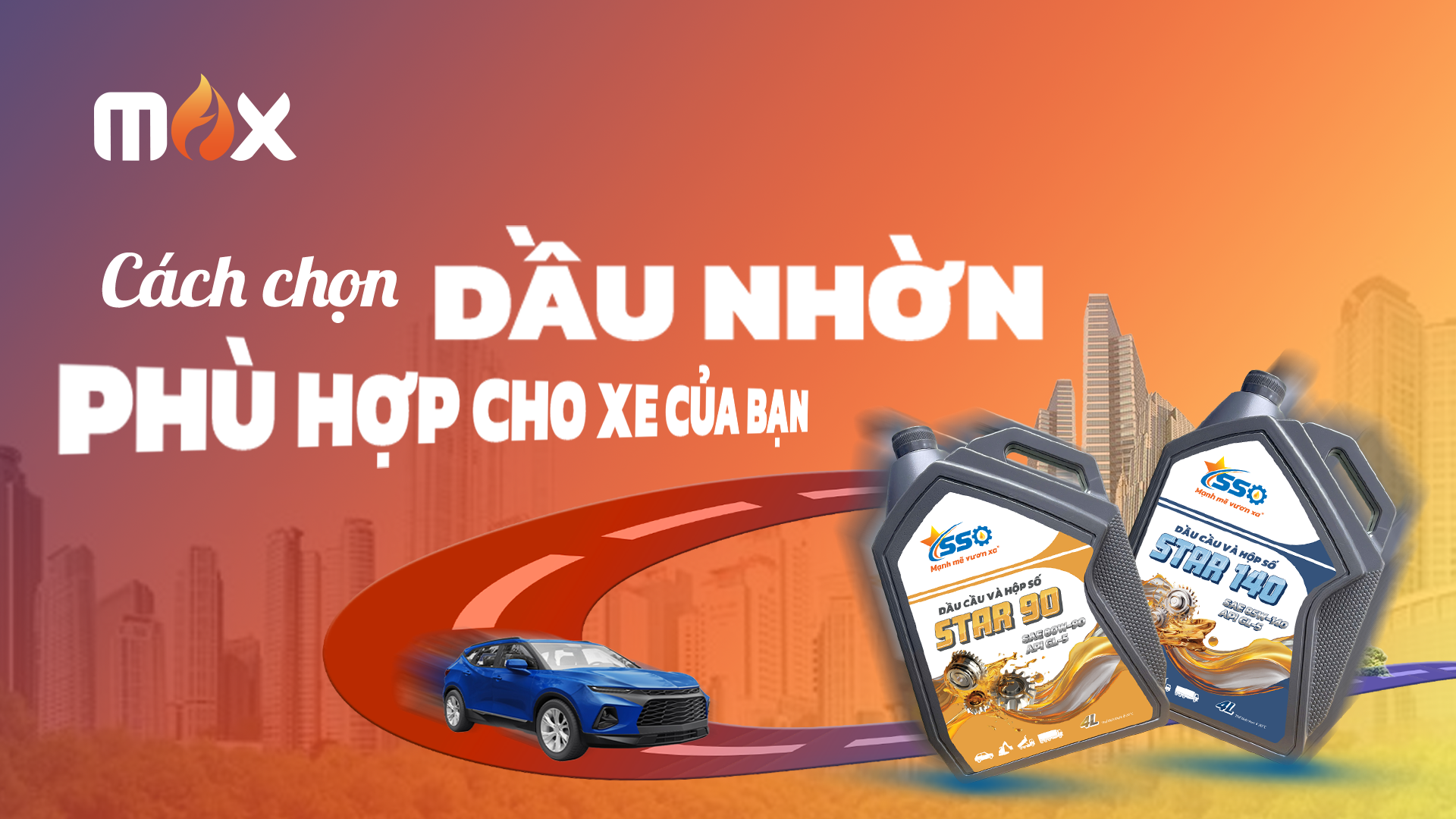max petro - thương nhân phân phối xăng dầu - cách chọn dầu nhờn phù hợp cho xe của bạn