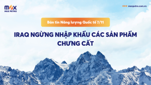 [Infographic] Bản tin Năng lượng Quốc tế 7/11: Iraq ngừng nhập khẩu các sản phẩm chưng cất