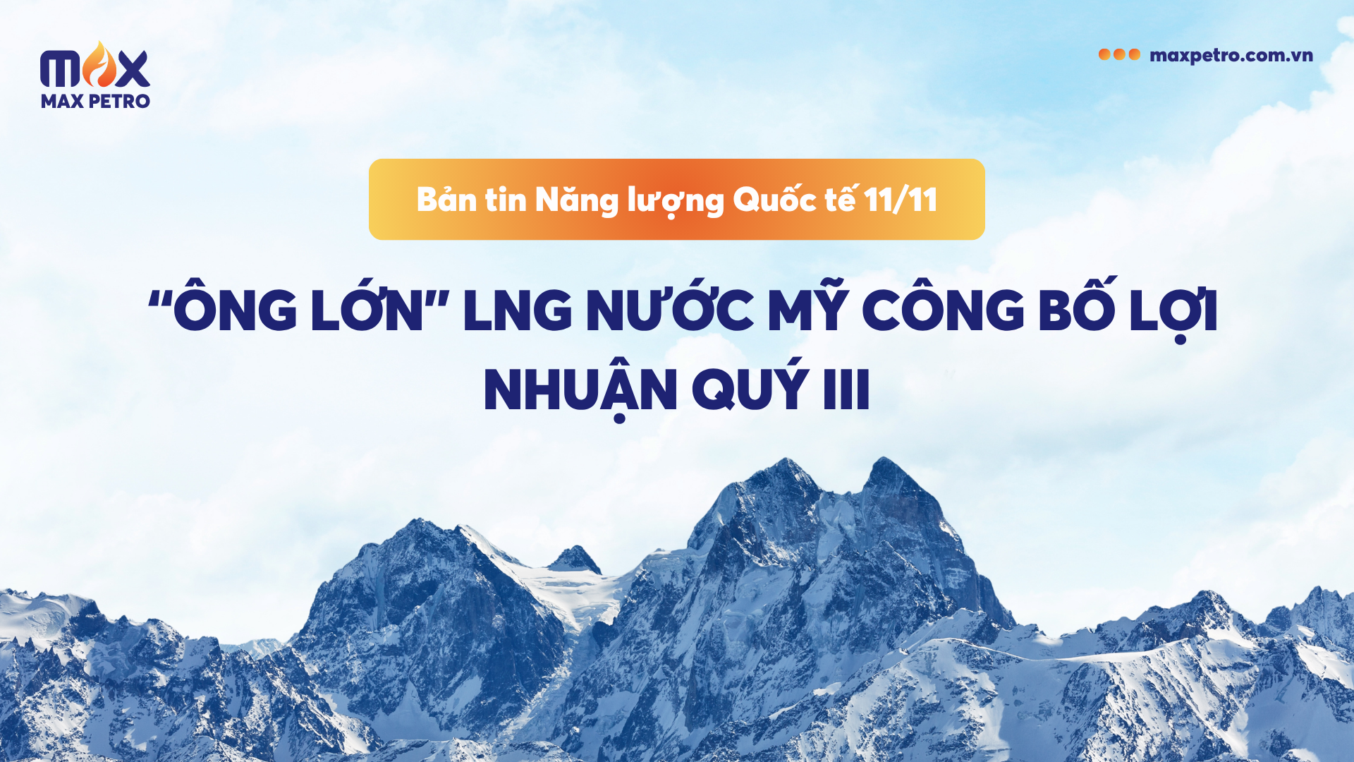 [Infographic] Bản tin Năng lượng Quốc tế 11/11: “Ông lớn” LNG nước Mỹ công bố lợi nhuận quý III