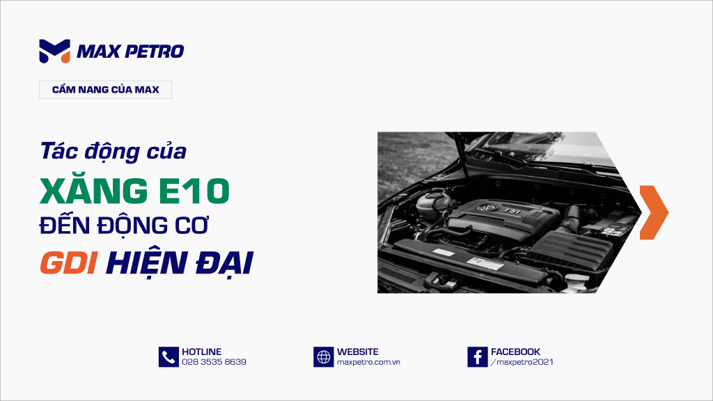 Tác động của xăng E10 đến động cơ GDI hiện đại