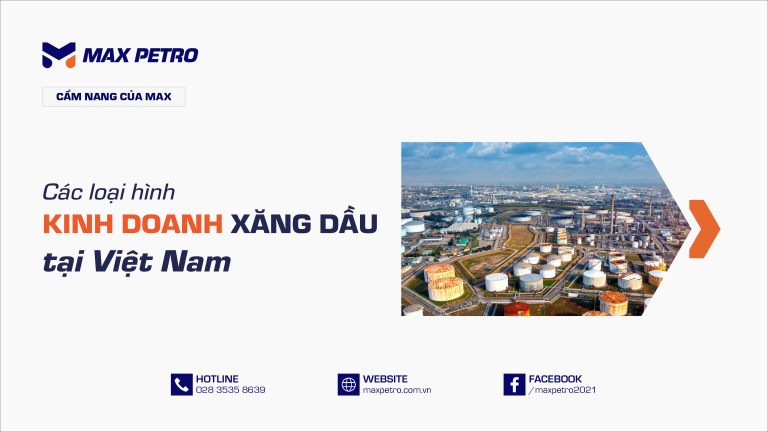 Các loại hình kinh doanh xăng dầu tại Việt Nam