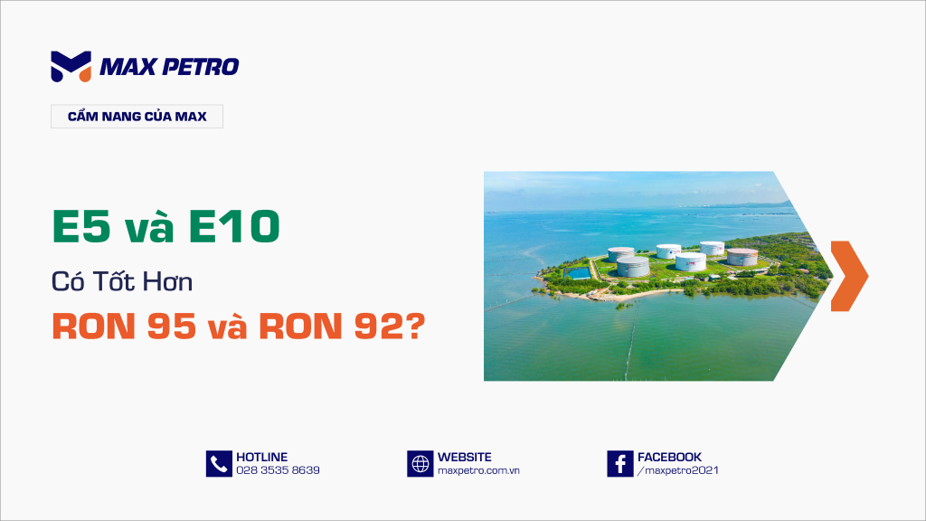 E5 và E10 Có Tốt Hơn RON 95 và RON 92?