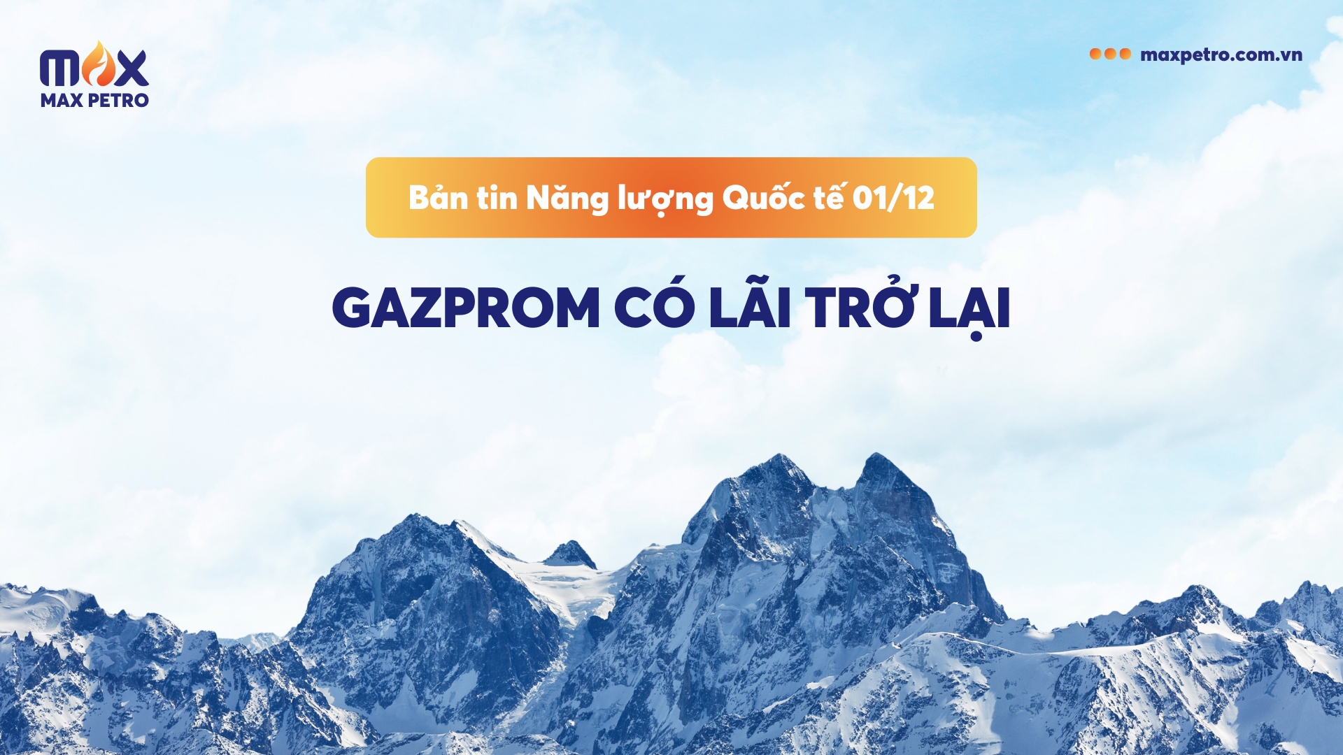 [Infographic] Bản tin Năng lượng Quốc tế 1/12: Gazprom có lãi trở lại