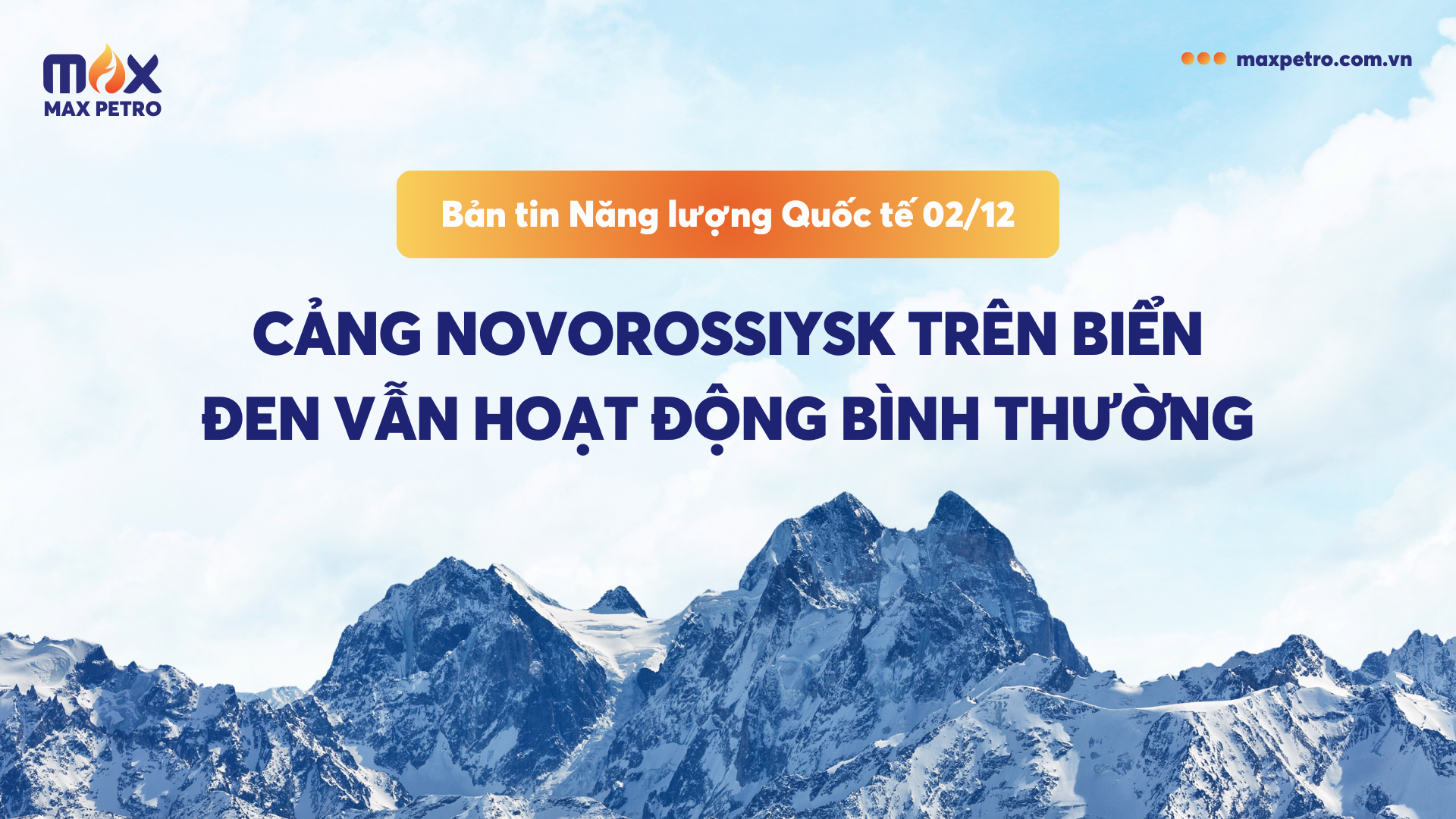 [Infographic] Bản tin Năng lượng Quốc tế 2/12: Cảng Novorossiysk trên Biển Đen vẫn hoạt động bình thường