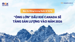 Bản tin Năng lượng Quốc tế 12/12: "Ông lớn" dầu khí Canada sẽ tăng sản lượng vào năm 2026