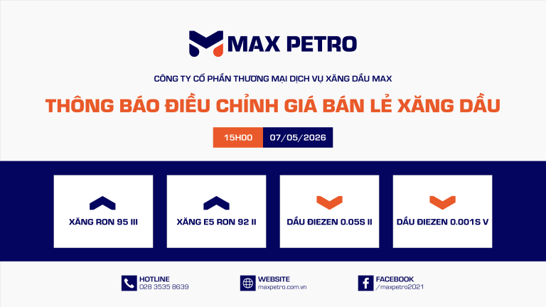 Giá Bán Lẻ Xăng Dầu 07/05/2026 15h00 | MAX PETRO