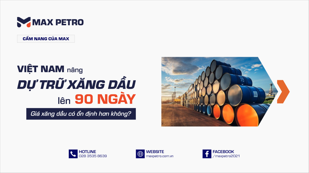 Việt Nam Nâng Dự Trữ Xăng Dầu Lên 90 Ngày: Giá Xăng Có Ổn Định Hơn Không?
