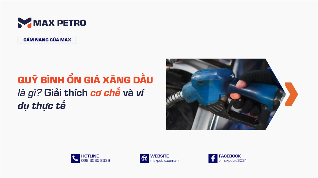 Quỹ bình ổn giá xăng dầu là gì? Giải thích cơ chế và ví dụ thực tế
